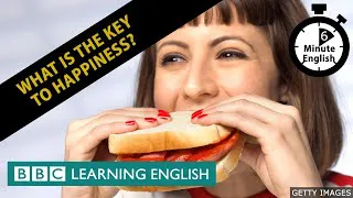 What is the key to happiness? 6 Minute English