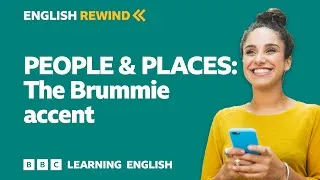 English Rewind - People and Places: The Brummie accent