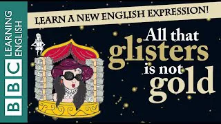 🎭 All that glisters is not gold - Learn English vocabulary & idioms with 'Shakespeare Speaks'