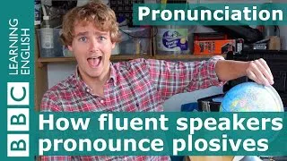 Pronunciation: How fluent speakers pronounce plosives