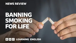 Banning smoking for life: BBC News Review