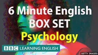 BOX SET: 6 Minute English - 'Psychology' English mega-class! Thirty minutes of new vocabulary!