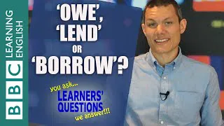 'Owe', 'lend' and 'borrow' - Learners' Questions