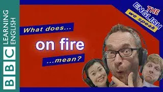 What does 'on fire' mean?