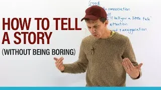 Learn how to tell an interesting story... or make a boring story interesting!
