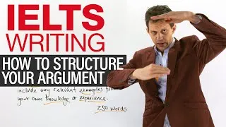 IELTS WRITING TASK 2: How to structure an argument