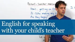 Life in England: English for Speaking with Your Child's Teacher