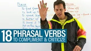 Learn 18 English PHRASAL VERBS for compliments & criticism