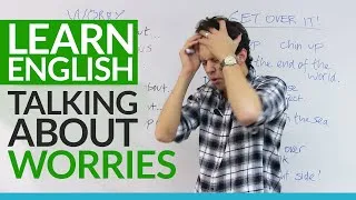 Real English: Talking about worries