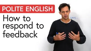 Polite English Conversation: How to take feedback