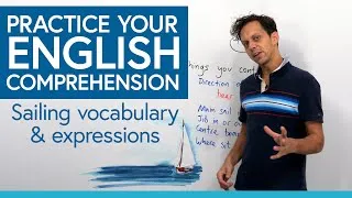 Practice your English comprehension: Sailing vocabulary & expressions