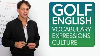Learn English for Golf: Vocabulary, Phrases, Culture