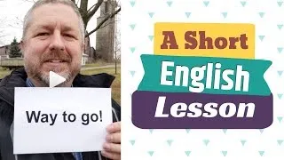 Meaning of WAY TO GO - A Short English Lesson with Subtitles