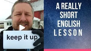 Meaning of KEEP IT UP - A Really Short English Lesson with Subtitles