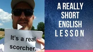 Meaning of IT'S A REAL SCORCHER - A Really Short English Lesson with Subtitles