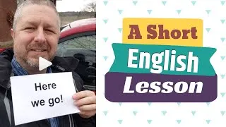 Meaning of HERE WE GO and HERE WE ARE - A Short English Lesson with Subtitles