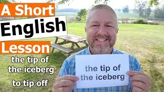 Learn the English Phrases THE TIP OF THE ICEBERG and TO TIP OFF