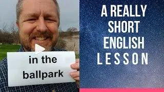 Meaning of IN THE BALLPARK - A Really Short English Lesson with Subtitles