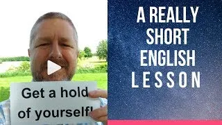 Meaning of GET A HOLD OF YOURSELF - A Really Short English Lesson with Subtitles