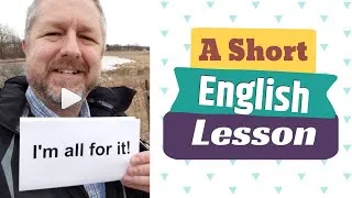 Meaning of I'M ALL FOR IT and I'M ALL IN - A Short English Lesson with Subtitles
