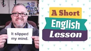 Learn the English Phrases IT SLIPPED MY MIND and ON MY MIND - A Short English Lesson with Subtitles