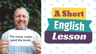 Learn the English Sayings TOO MANY COOKS SPOIL THE BROTH and MANY HANDS MAKE LIGHT WORK