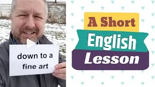 Meaning of DOWN TO A FINE ART and TO GO THE EXTRA MILE - A Short English Lesson with Subtitles