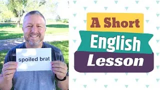 Learn the English Phrases SPOILED BRAT and ROTTEN APPLE - An English Lesson with Subtitles
