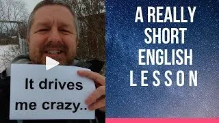Meaning of IT DRIVES ME CRAZY - A Really Short English Lesson with Subtitles