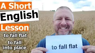 Learn the English Phrases FALL FLAT and FALL INTO PLACE