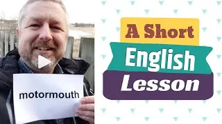 Meaning of MOTORMOUTH and LOUDMOUTH - A Short English Lesson with Subtitles