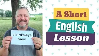 Learn the English Phrases BIRD'S EYE VIEW and AS FREE AS A BIRD - An English Lesson with Subtitles