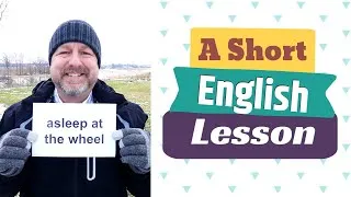 Learn the English Phrases ASLEEP AT THE WHEEL and SOUND ASLEEP - An English Lesson with Subtitles