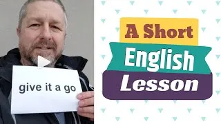 Meaning of GIVE IT A GO and GIVE IT A SHOT - A Short English Lesson with Subtitles