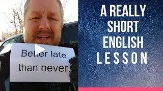 Meaning of BETTER LATE THAN NEVER - A Really Short English Lesson with Subtitles