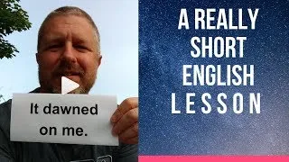 Meaning of IT DAWNED ON ME - A Really Short English Lesson with Subtitles