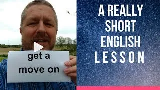 Meaning of GET A MOVE ON - A Really Short English Lesson with Subtitles