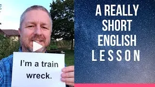 Meaning of I'M A TRAIN WRECK - A Really Short English Lesson with Subtitles