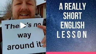 Meaning of THERE'S NO WAY AROUND IT - A Really Short English Lesson with Subtitles