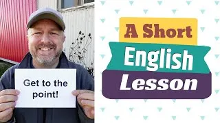 Learn the English Phrases GET TO THE POINT and BOILING POINT - A Short English Lesson with Subtitles