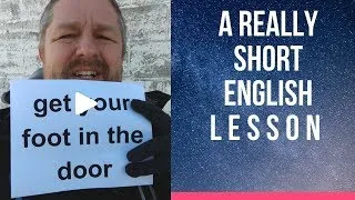 Meaning of GET YOUR FOOT IN THE DOOR - A Really Short English Lesson with Subtitles