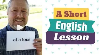 Learn the English Phrases AT A LOSS and LOST FOR WORDS- A Short English Lesson with Subtitles