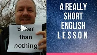 Meaning of BETTER THAN NOTHING - A Really Short English Lesson with Subtitles
