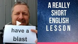 Meaning of HAVE A BLAST - A Really Short English Lesson with Subtitles