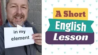 Meaning of IN MY ELEMENT and OUT OF MY ELEMENT - A Short English Lesson with Subtitles