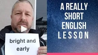 Meaning of BRIGHT AND EARLY - A Really Short English Lesson with Subtitles