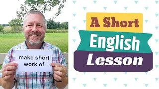 Learn the English Phrases MAKE SHORT WORK OF and DETECTIVE WORK