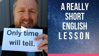 Meaning of ONLY TIME WILL TELL - A Really Short English Lesson with Subtitles
