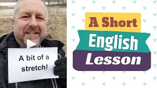 Meaning of A BIT OF A STRETCH and STRETCH YOUR MONEY - A Short English Lesson with Subtitles