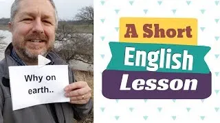 Meaning of WHY ON EARTH - A Short English Lesson with Subtitles